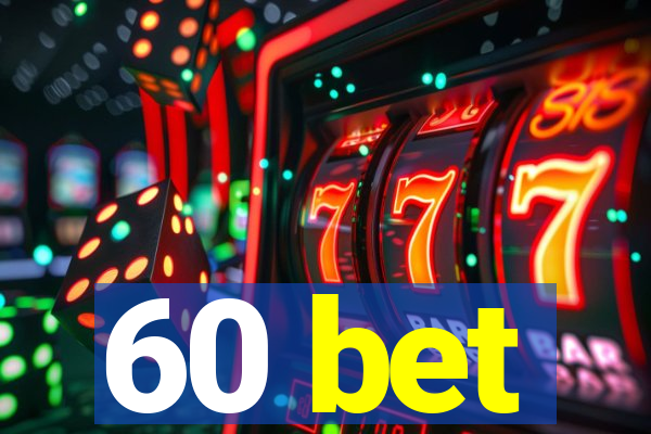 60 bet